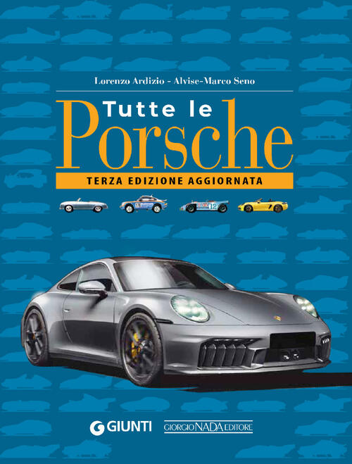 Tutte Le Porsche. Ediz. Ampliata Lorenzo Ardizio Nada 2025