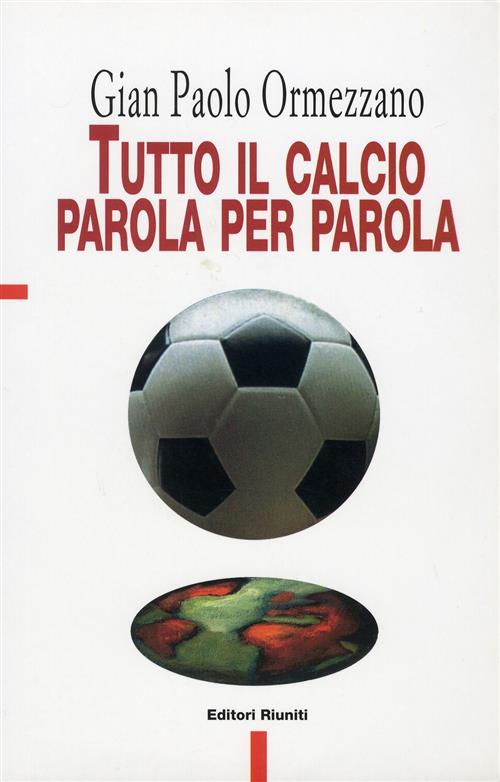 Tutto Il Calcio Parola Per Parola