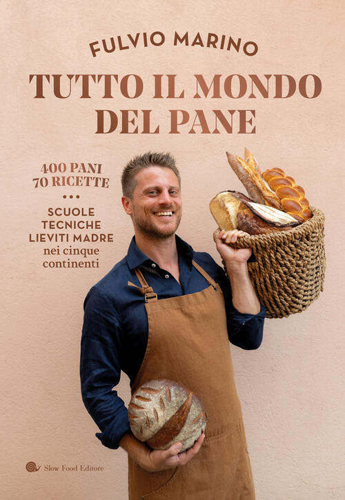 Tutto Il Mondo Del Pane. 400 Pani. 70 Ricette. Scuole, …