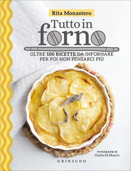 Tutto In Forno. Oltre 100 Ricette Da Infornare Per Poi …