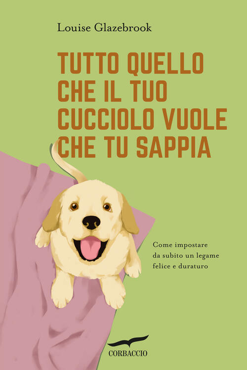 Tutto Quello Che Il Tuo Cucciolo Vuole Che Tu Sappia …