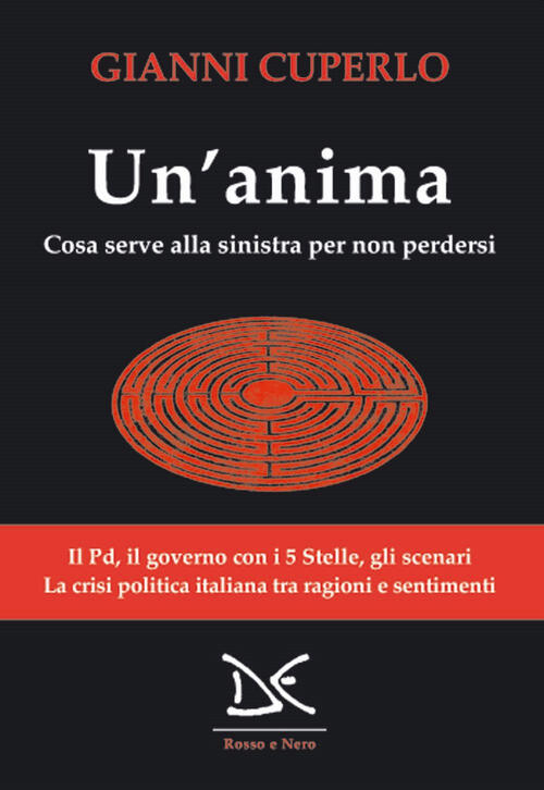 Un'anima. Cosa Serve Alla Sinistra Per Non Perdersi