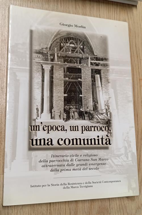 Un'epoca, Un Parroco, Una Comunità. Itinerario Civile E Religioso Parrocchia …