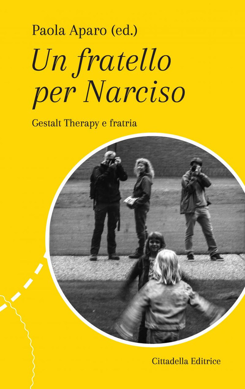 Un Fatello Per Narciso. Gestalt Therapy E Fratria