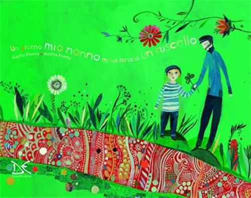 Un Giorno Mio Nonno Mi Ha Donato Un Ruscello