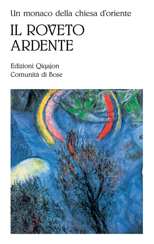 Un Monaco Della Chiesa D'oriente. Il Roveto Ardente. Meditazioni Sull'amore …