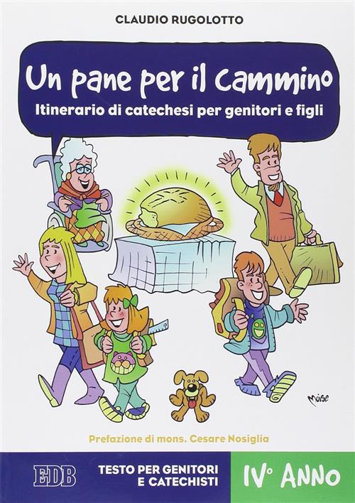 Un Pane Per Il Cammino. Itinerario Di Catechesi Per Genitori …