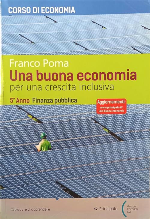 Una Buona Economia E Finanza Pubblica. Per Le Scuole Superiori