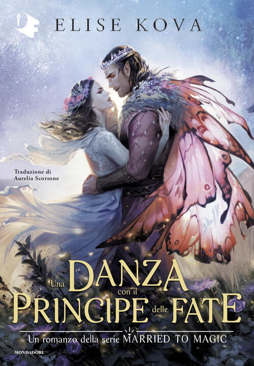 Una Danza Con Il Principe Delle Fate Elise Kova Mondadori …