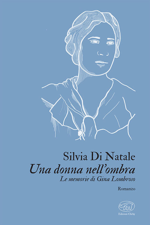 Una Donna Nell'ombra Silvia Di Natale Edizioni Clichy 2023
