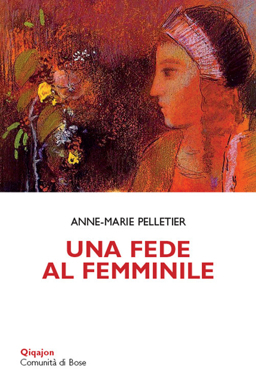 Una Fede Al Femminile Anne-Marie Pelletier Qiqajon 2018