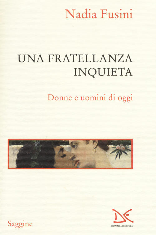 Una Fratellanza Inquieta. Donne E Uomini Di Oggi