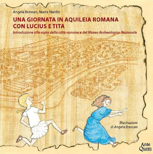 Una Giornata In Aquileia Romana Con Lucius E Tita. Introduzione …
