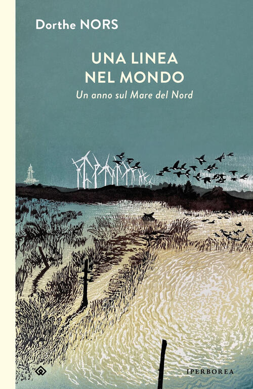 Una Linea Nel Mondo. Un Anno Sul Mare Del Nord …