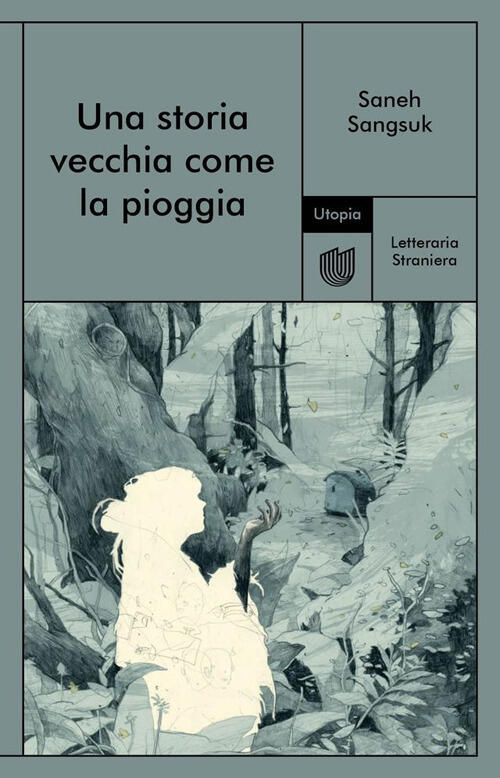 Una Storia Vecchia Come La Pioggia Saneh Sangsuk Utopia Editore …