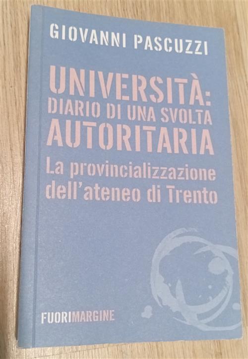 Universita. Diario Di Una Svolta Autoritaria. La Provincializzazione Dell'ateno Di …