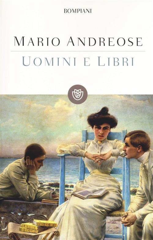 Uomini E Libri Mario Andreose Bompiani 2015