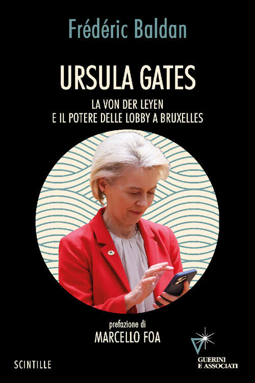 Ursula Gates. La Von Der Leyen E Il Potere Delle …