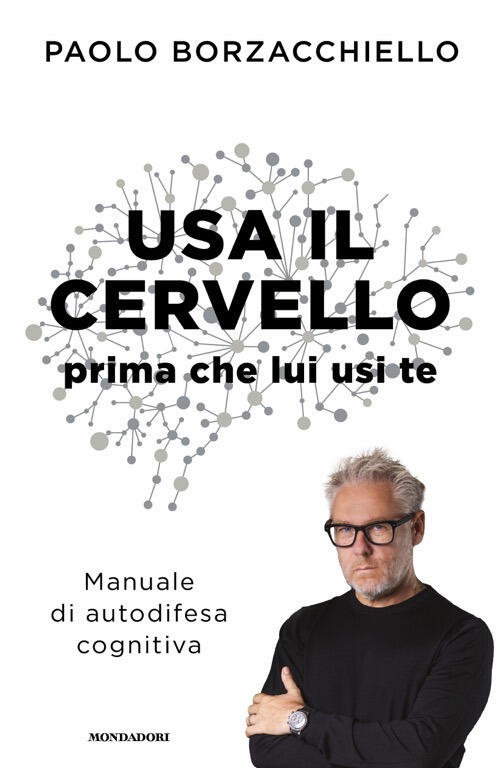 Usa Il Cervello Prima Che Lui Usi Te. Manuale Di …