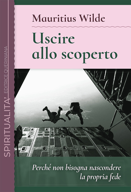 Uscire Allo Scoperto. Perche Non Bisogna Nascondere La Propria Fede