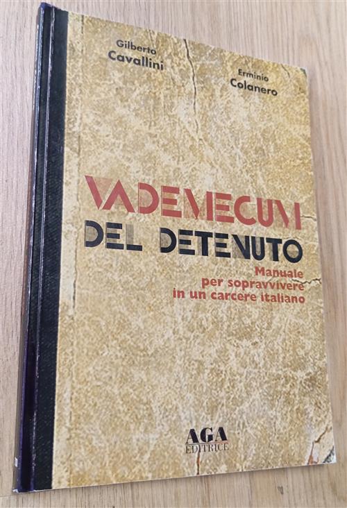 Vademecum Del Detenuto. Manuale Per Sopravvivere In Un Carcere Italiano …
