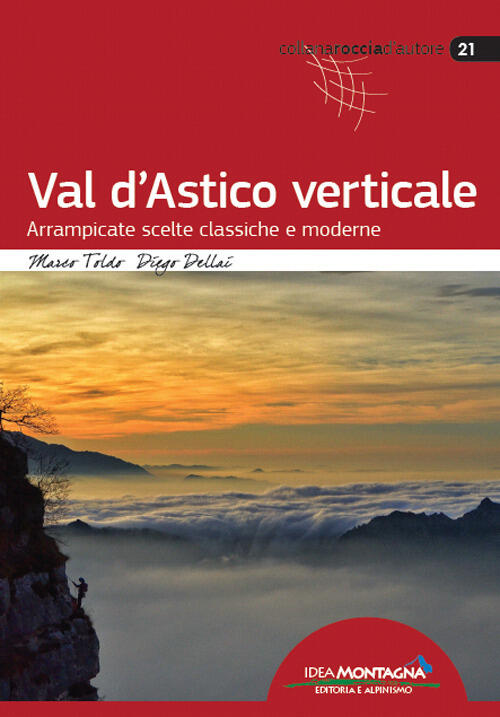 Val D'astico Verticale. Arrampicate Scelte Classiche E Moderne