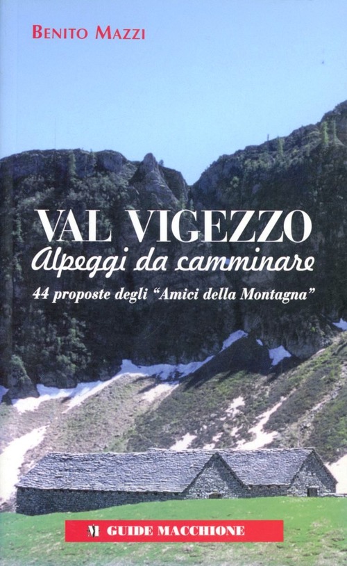 Val Vigezzo. Alpeggi Da Camminare. 44 Proposte Degli Amici Della …