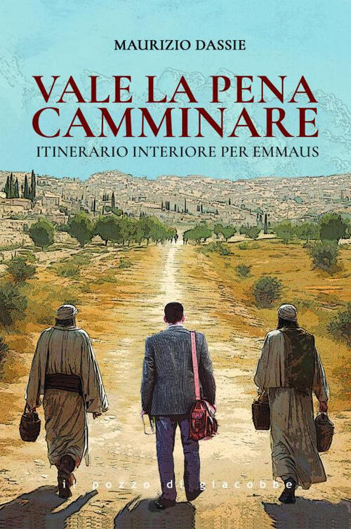 Vale La Pena Camminare. Itinerario Interiore Per Emmaus