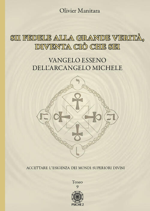 Vangelo Esseno Dell'arcangelo Michele. Vol. 9: Sii Fedele Alla Grande …