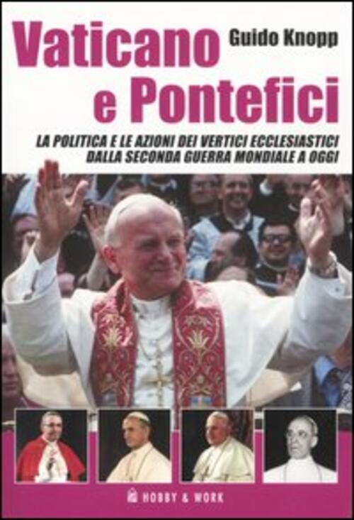 Vaticano E Pontefici. La Politica E Le Azioni Dei Vertici …