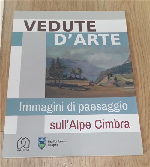 Vedute D'arte. Immagini Di Paesaggio Sull'alpe Cimbra Magnifica Comunita Folga