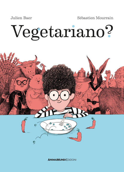 Vegetariano? Ediz. A Colori Julian Baer Sebastien Animamundi Edizioni 2025