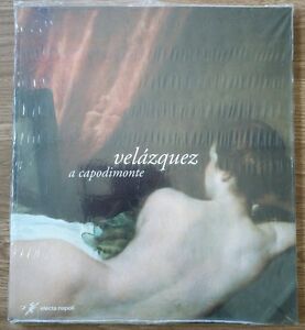 Velazquez A Capodimonte. Catalogo Della Mostra Napoli A. E. Pérez …