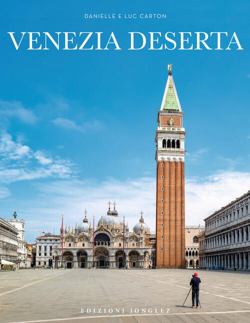 Venezia Deserta. Ediz. Illustrata Danielle Carton Jonglez 2020
