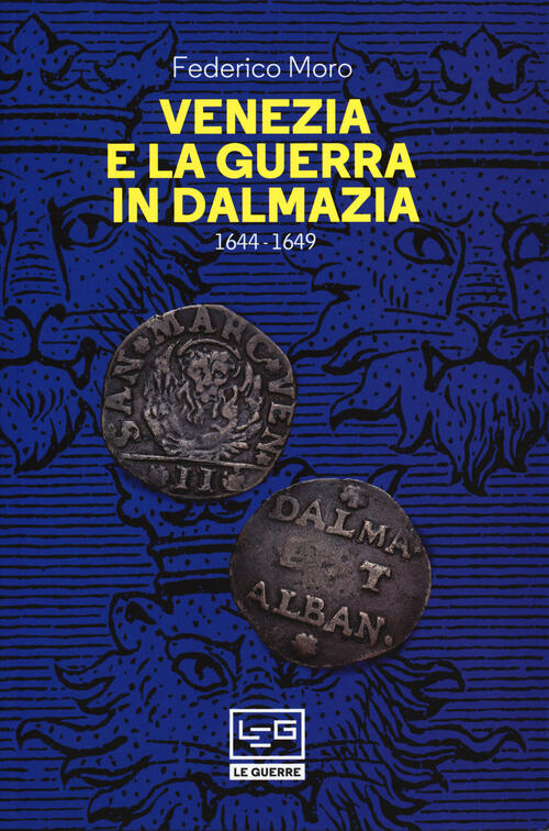 Venezia E La Guerra In Dalmazia (1644-1649)