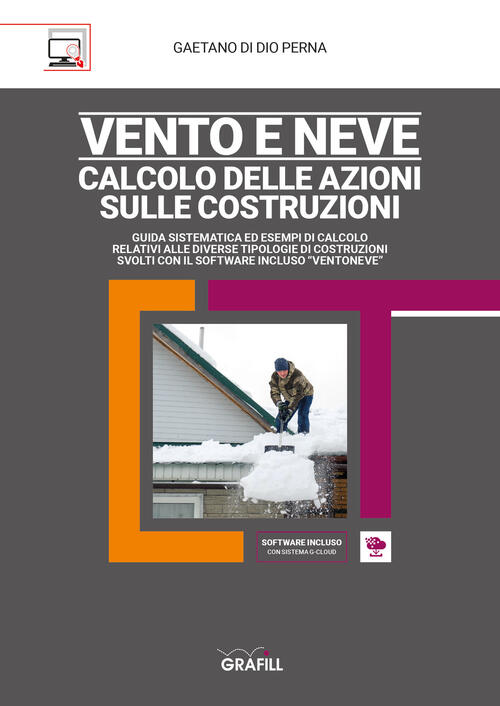 Vento E Neve: Calcolo Delle Azioni Sulle Costruzioni. Con Software