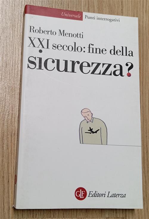 Ventunesimo Secolo: Fine Della Sicurezza? Roberto Menotti Laterza 2003