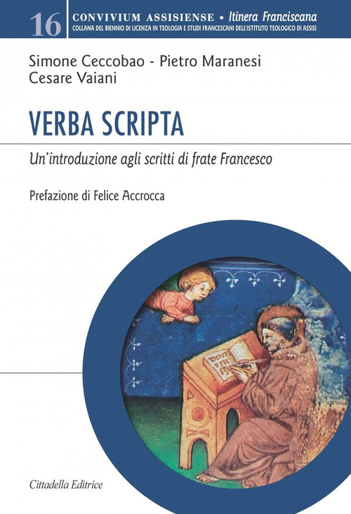 Verba Scripta. Un'introduzione Agli Scritti Di Frate Francesco