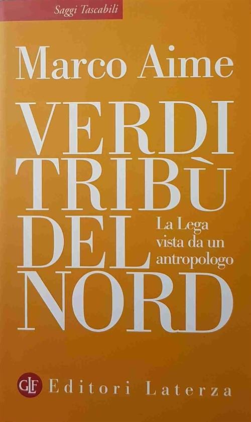 Verdi Tribu Del Nord. La Lega Vista Da Un Antropologo …