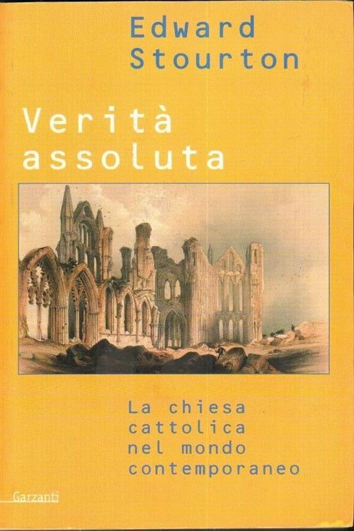 Verita Assoluta. La Chiesa Cattolica Nel Mondo Contemporaneo