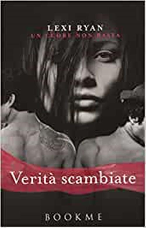 Verita Scambiate. Un Cuore Non Basta Lexi Ryan Bookme 2015