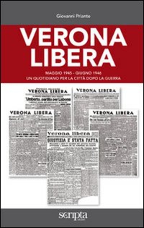 Verona Libera. Maggio 1945-Giugno 1946 Un Quotidiano Per La Citta …