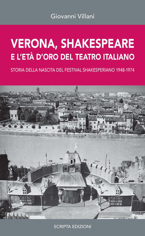 Verona, Shakespeare E L'eta D'oro Del Teatro Romano. Storia Della …