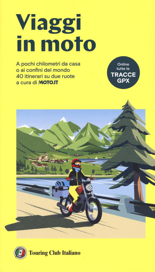 Viaggi In Moto. A Pochi Chilometri Da Casa O Ai …