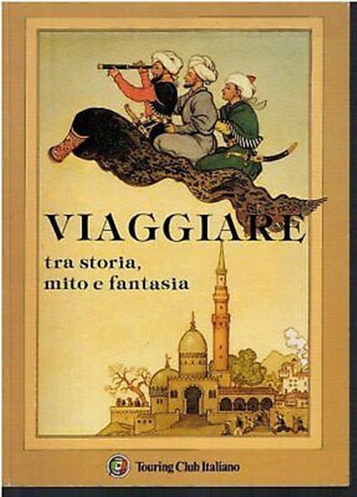 Viaggiare Tra Storia, Mito E Fantasia.