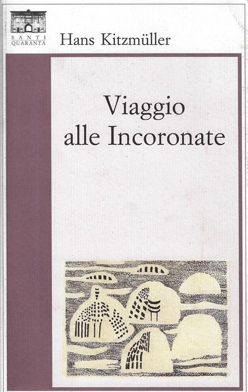 Viaggio Alle Incoronate. Dall'istria Alle Isole Dalmate Sulle Tracce Dell'unio