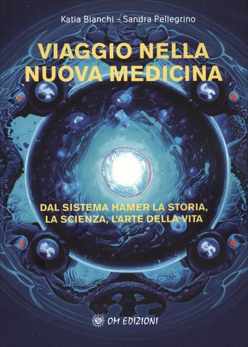 Viaggio Nella Nuova Medicina. Dal Sistema Di Hamer La Storia, …