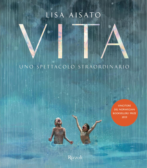 Vita. Uno Spettacolo Straordinario. Ediz. A Colori Lisa Aisato Rizzoli …