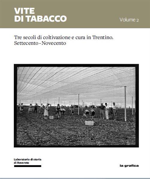 Vite Di Tabacco. Volume 2: Tre Secoli Di Coltivazione E …