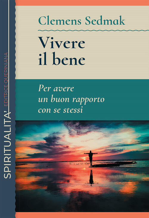 Vivere Il Bene. Per Avere Un Buon Rapporto Con Se …